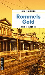 Olaf Müller - Rommels Gold - Gmeiner-Verlag
